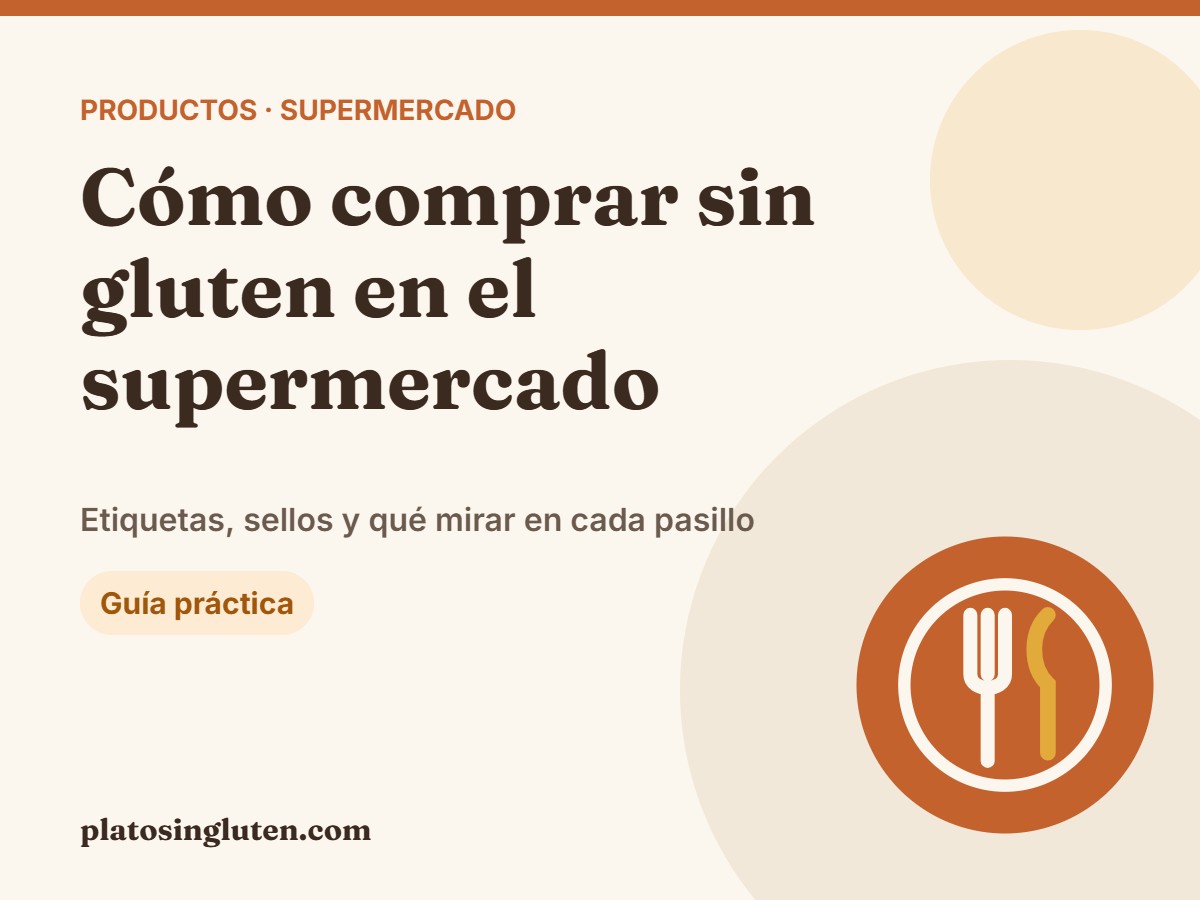 Cómo comprar sin gluten en el supermercado – Plato Sin Gluten